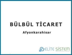 BÜLBÜL TİCARET – AFYONKARAHİSAR